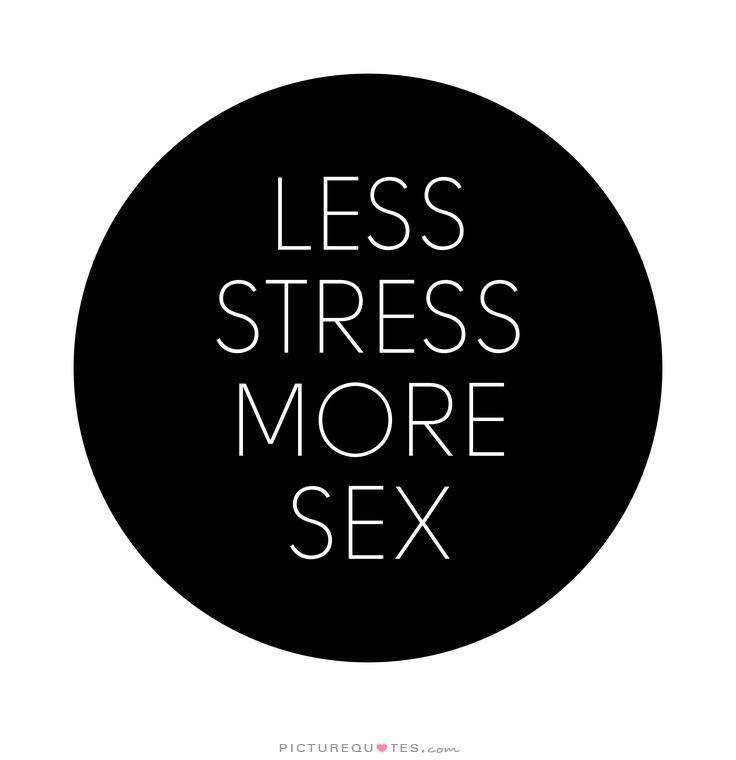 less-stress-more-sex-quote-1
